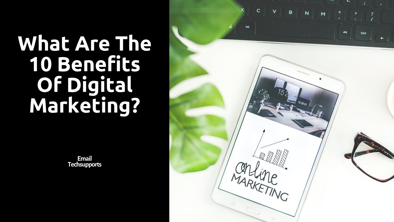 What are the 10 benefits of digital marketing?